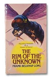 The Rim of the Unknown (Frank Belknap Long)