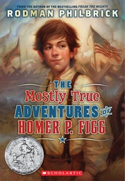 The Mostly True Adventures of Homer P. Figg (Rodman Philbrick)