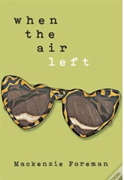 When the Air Left (Mackenzie Foreman)
