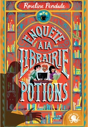 Enquête À La Librairie Potions (Roseline Pendule)
