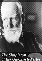 The Simpleton of the Unexpected Isles (George Bernard Shaw)