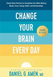 Change Your Brain Everyday (Daniel Amen)