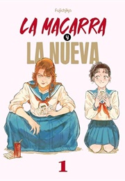 La Macarra Y La Nueva, Vol. 1 (Fujichika)