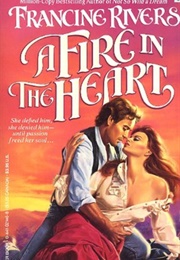 A Fire in the Heart (Francine Rivers)