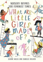 What Are Little Girls Made Of? (Jeanne Willis, Isabelle Follath)