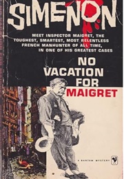 No Vacation for Maigret (Georges Simenon Translated by Geoffrey Sainsbury)