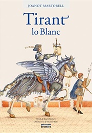 Tirant Lo Blanc (Joanot Martorell & Martí Joan De Galba)