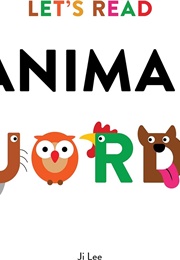 Let's Read Animal Words (Ji Lee)