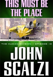 This Must Be the Place (John Scalzi)