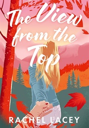 The View From the Top (Rachel Lacey)
