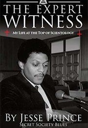 The Expert Witness: My Life at the Top of Scientology (Jesse Prince)