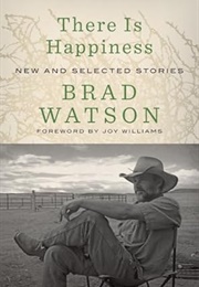 There Is Happiness (Brad Watson)