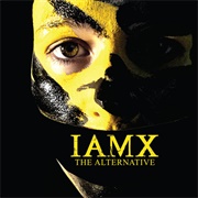 The Alternative - IAMX