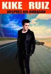 Kike Ruiz: Después Del Huracán (2017)