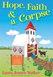Hope, Faith, and a Corpse (Laura Jensen Walker)