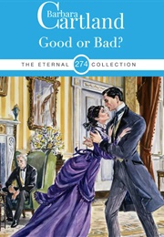 Good or Bad? (Barbara Cartland)