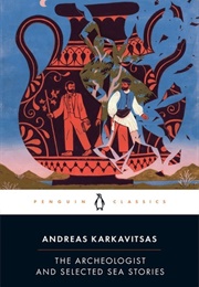 The Archeologist and Selected Sea Stories (Andreas Karkavitsas)