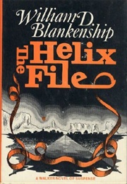 The Helix File (William D. Blankenship)