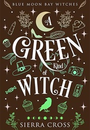 A Green Kind of Witch (Sierra Cross)