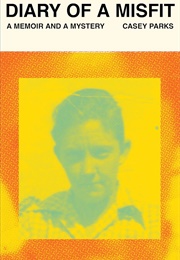 Diary of a Misfit: A Memoir and a Mystery (Casey Parks)