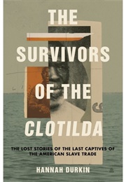 The Survivors of the Clotilda (Hannah Durkin)