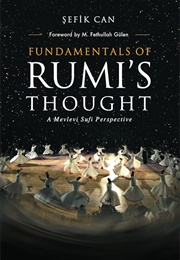 Fundamentals of Rumi's Thought (Sefik Can)