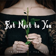 Rot Next to You - The Hound + the Fox
