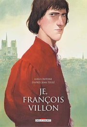 Je, François Villon (Teulé - Critone)