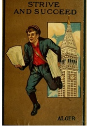 Strive and Succeed (Horatio Alger Jr.)