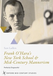 Frank O'Hara's New Your School and Mid-Century Mannerism (Sam Ladkin)