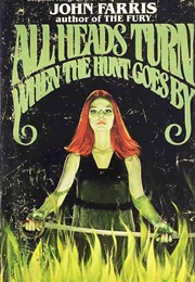 All Heads Turn When the Hunt Goes by (John Farris)
