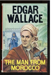The Man From Morocco (Edgar Wallace)