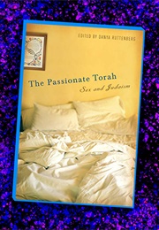 The Passionate Torah: Sex and Judaism (Rabbi Danya Ruttenberg)