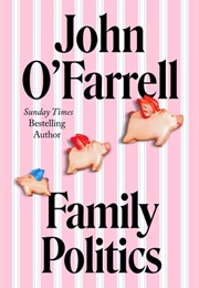 Family Politics (John O'farrell)