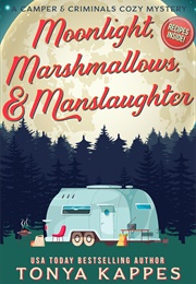 Moonlight, Marshmallows, & Manslaughter (Tonya Kappes)