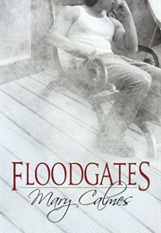 Floodgates (Mary Calmes)