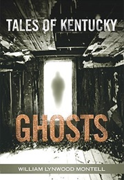 Tales of Kentucky Ghosts (William Lynwood Montell)