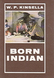 Born Indian (W. P. Kinsella)