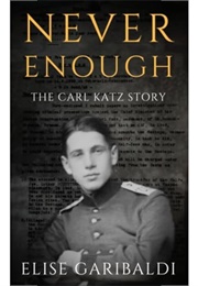 Never Enough: The Carl Katz Story (Elise Garibaldi)