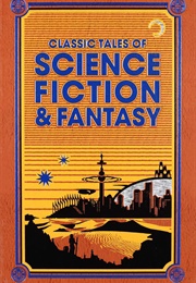 Classic Tales of Science Fiction & Fantasy (Various Authors)