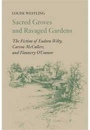 Sacred Groves and Ravaged Gardens (Louise Westling)