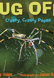 Bug Off!: Creepy, Crawly Poems (Jane Yolen)
