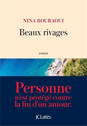 Beaux Rivages (Nina Bouraoui)