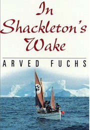 In Shackleton's Wake (Arved Fuchs)