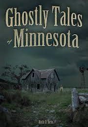 Ghostly Tales of Minnesota (Ruth P. Hein)