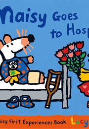 Maisy Goes to the Hospital (Lucy Cousins)
