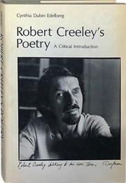 Robert Creeley's Poetry: A Critical Introduction (Cynthia Dubin Edelberg)