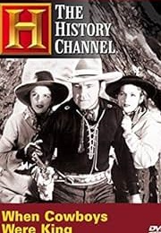 Time Machine: When Cowboys Were King (2003)