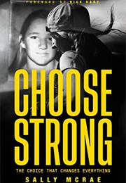 Choose Strong: The Choice That Changes Everything (Sally Mcrae)