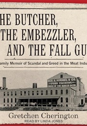 The Butcher the Embezzler and the Fall Guy (Gretchen Cherington)